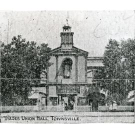 Trades Union Hall, formerly the Town Hall, Flinders Street, Townsville