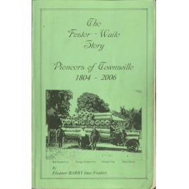 The Foster-Waite story: Pioneers of Townsville, 1804 - 2006